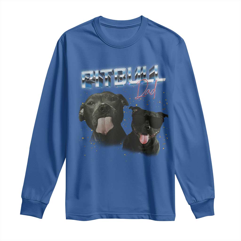 Pitbull Dad Long Sleeve Shirt Funny Gift For Pitbull Lover TS12 Royal Blue Print Your Wear