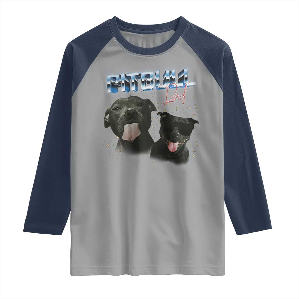 Pitbull Dad Raglan Shirt Funny Gift For Pitbull Lover TS12 Sport Gray Navy Print Your Wear