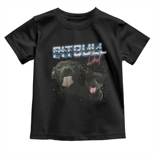 Pitbull Dad Toddler T Shirt Funny Gift For Pitbull Lover TS12 Black Print Your Wear