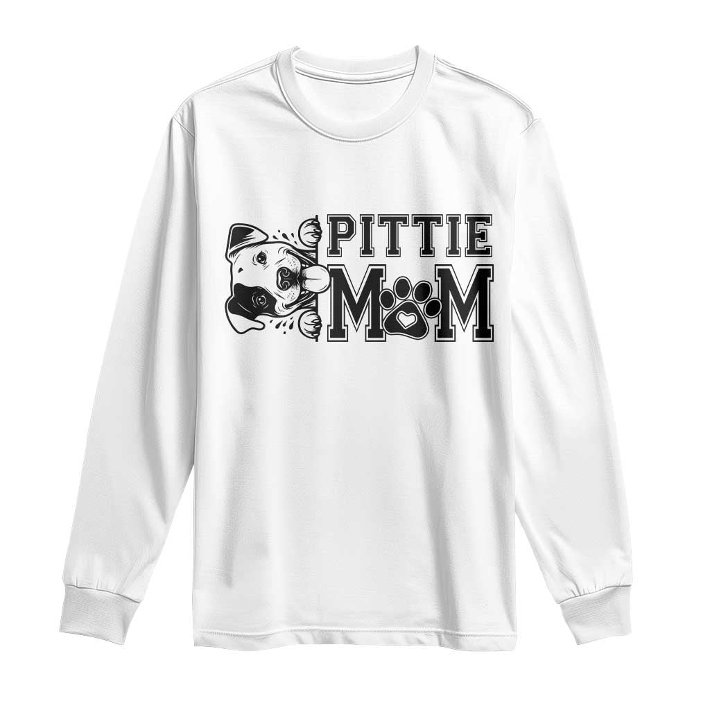 Pittie Mom Long Sleeve Shirt Funny Gift For Pitbull Lover TS12 White Print Your Wear