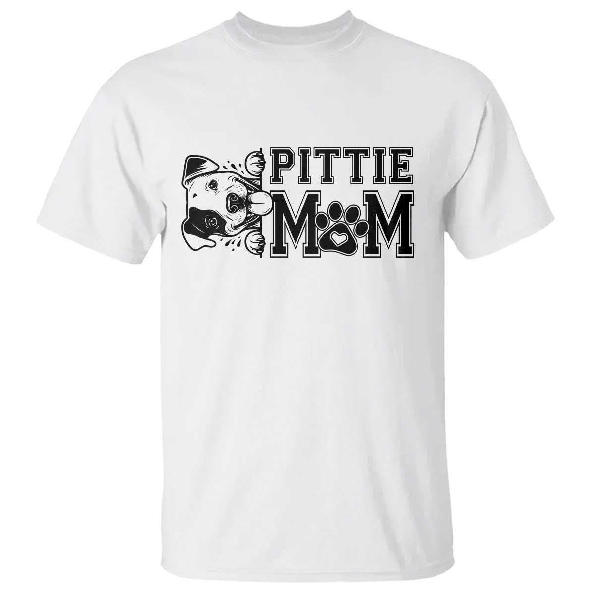Pittie Mom T Shirt Funny Gift For Pitbull Lover TS12 White Print Your Wear