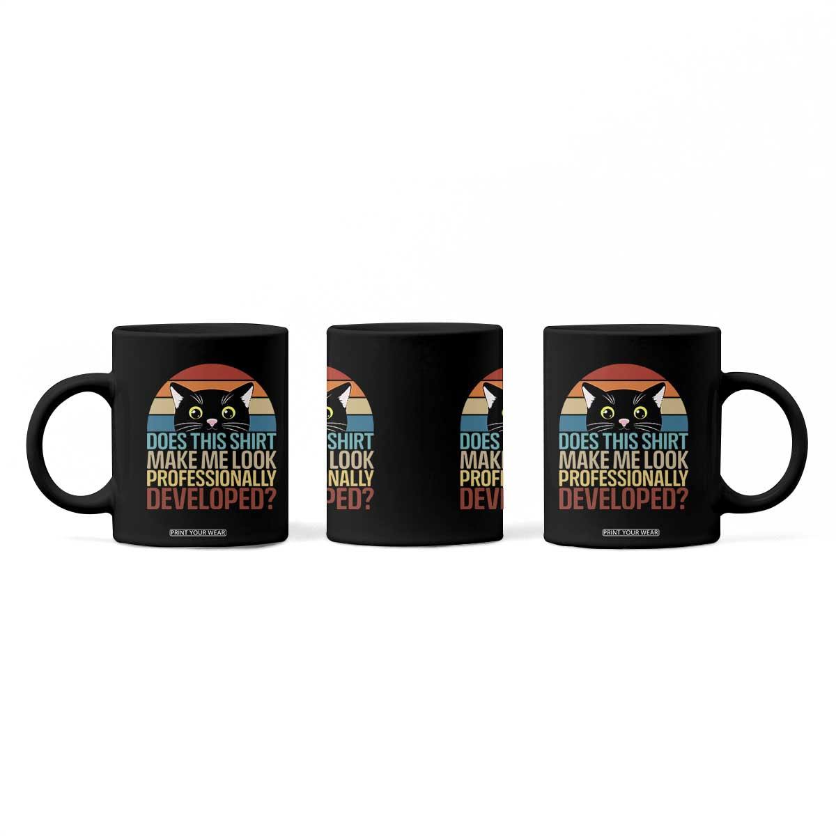 Vintage Black Cat Coffee Mug Does This Shirt Make Me Look Professionally Developed TS12 Print Your Wear