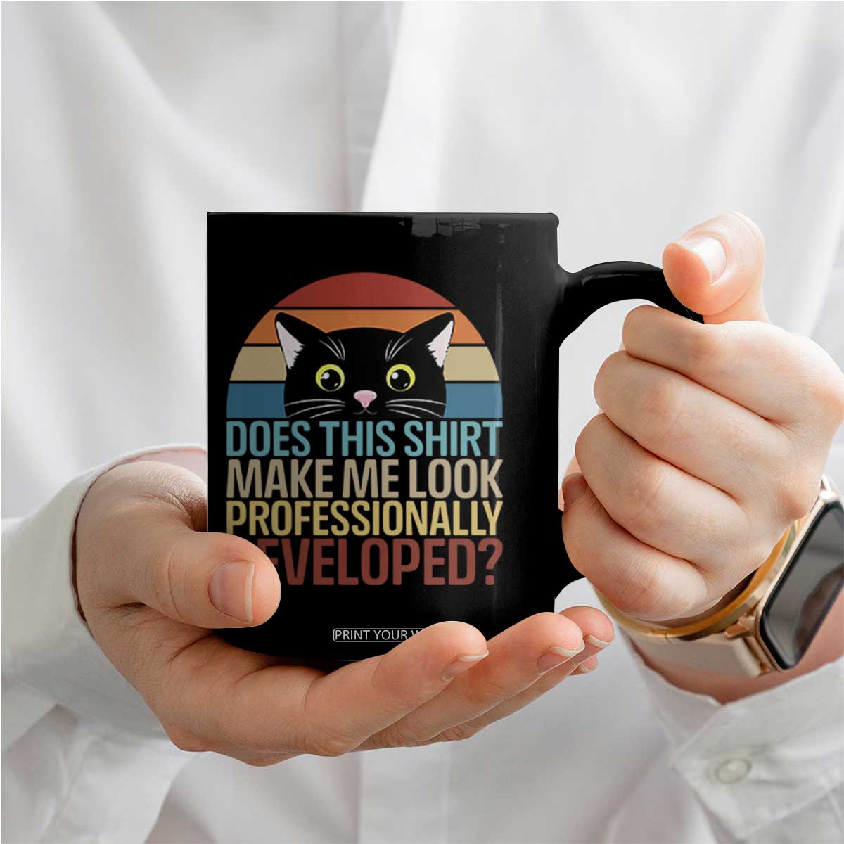 Vintage Black Cat Coffee Mug Does This Shirt Make Me Look Professionally Developed TS12 Print Your Wear