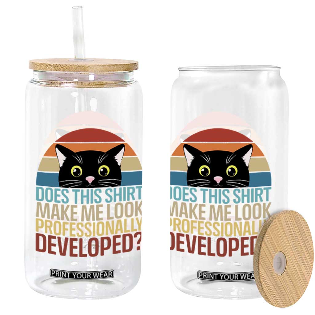 Vintage Black Cat Glass Can Does This Shirt Make Me Look Professionally Developed TS12 Print Your Wear