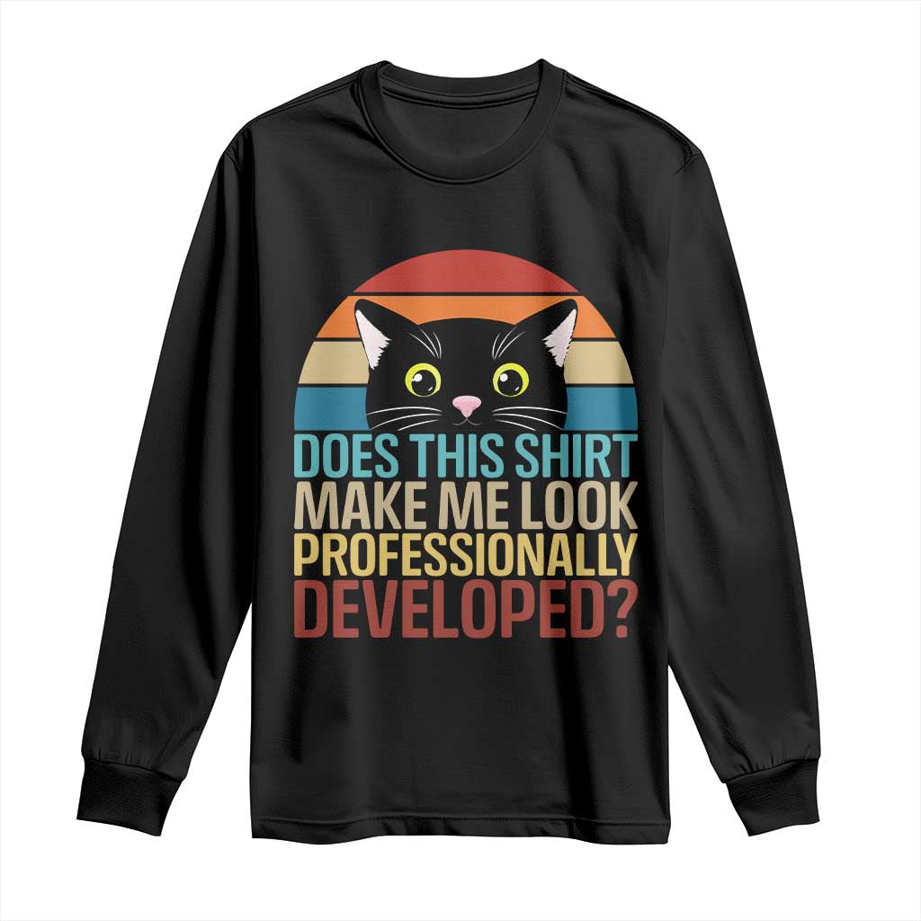 Vintage Black Cat Long Sleeve Shirt Does This Shirt Make Me Look Professionally Developed