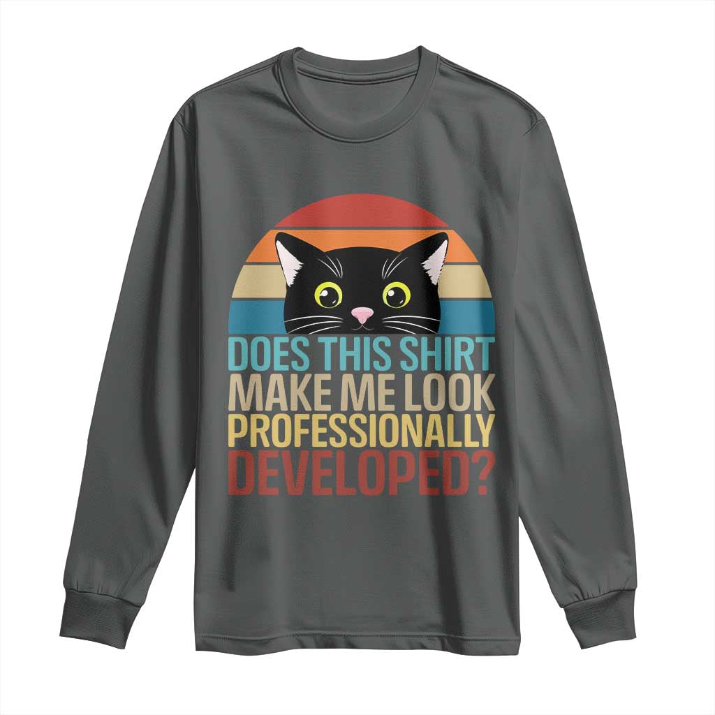 Vintage Black Cat Long Sleeve Shirt Does This Shirt Make Me Look Professionally Developed