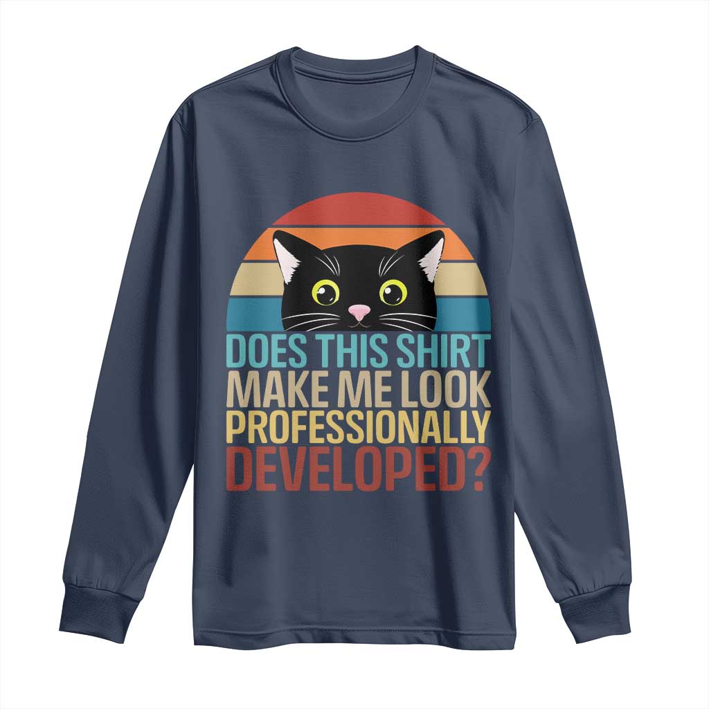 Vintage Black Cat Long Sleeve Shirt Does This Shirt Make Me Look Professionally Developed