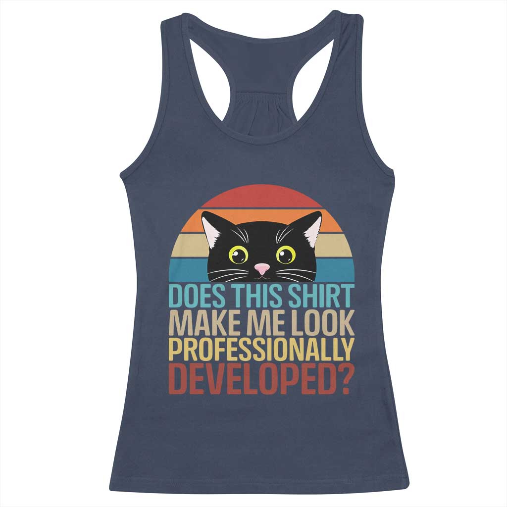 Vintage Black Cat Racerback Tank Top Does This Shirt Make Me Look Professionally Developed