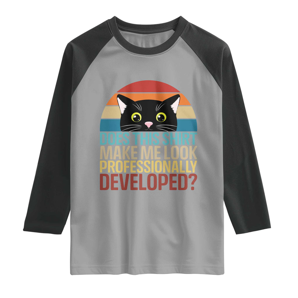 Vintage Black Cat Raglan Shirt Does This Shirt Make Me Look Professionally Developed