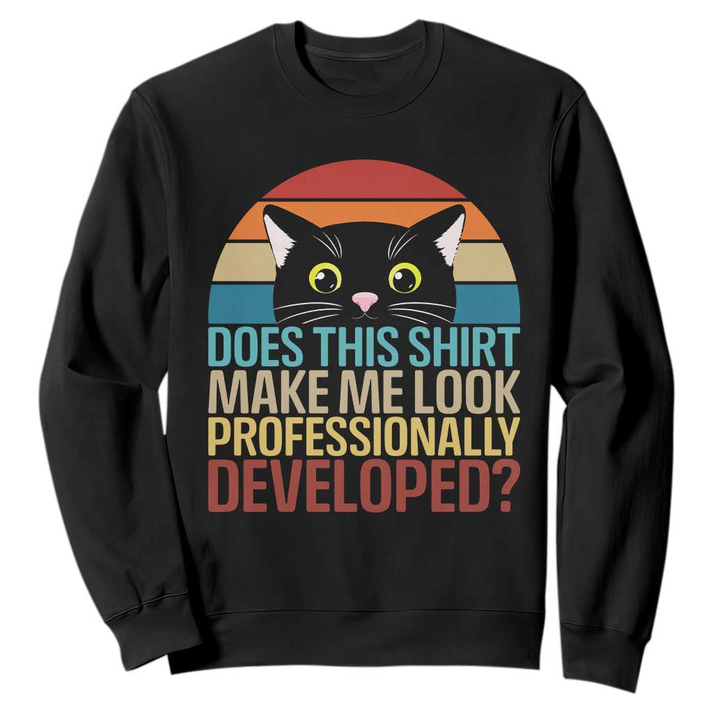 Vintage Black Cat Sweatshirt Does This Shirt Make Me Look Professionally Developed
