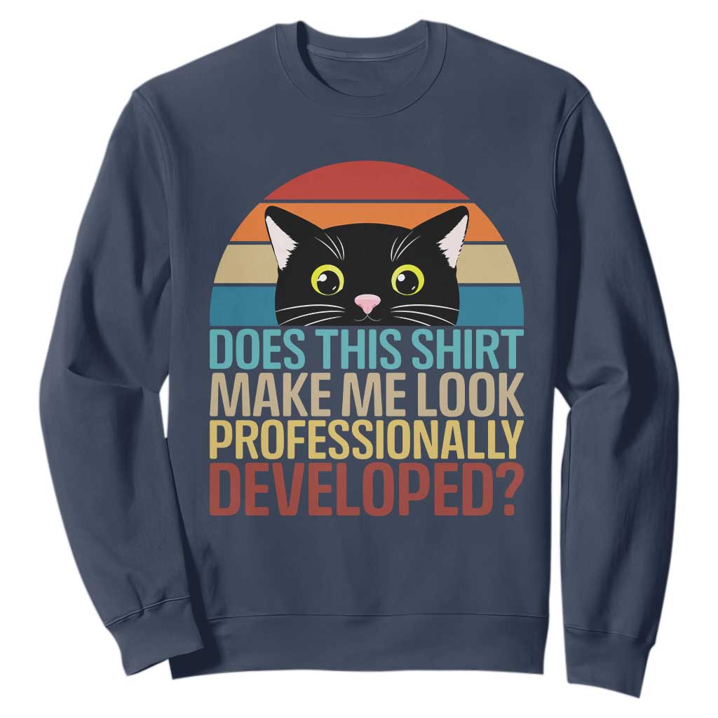 Vintage Black Cat Sweatshirt Does This Shirt Make Me Look Professionally Developed