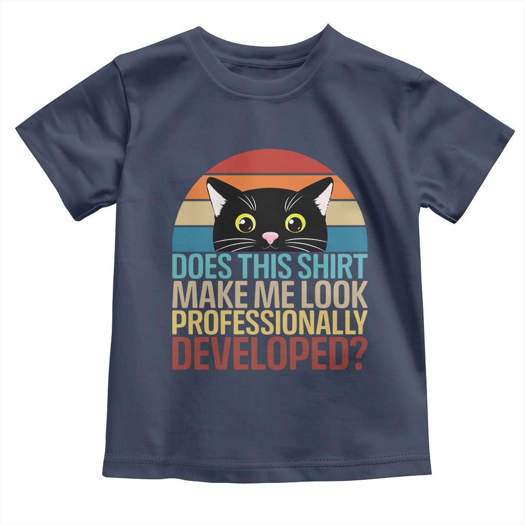 Vintage Black Cat Toddler T Shirt Does This Shirt Make Me Look Professionally Developed