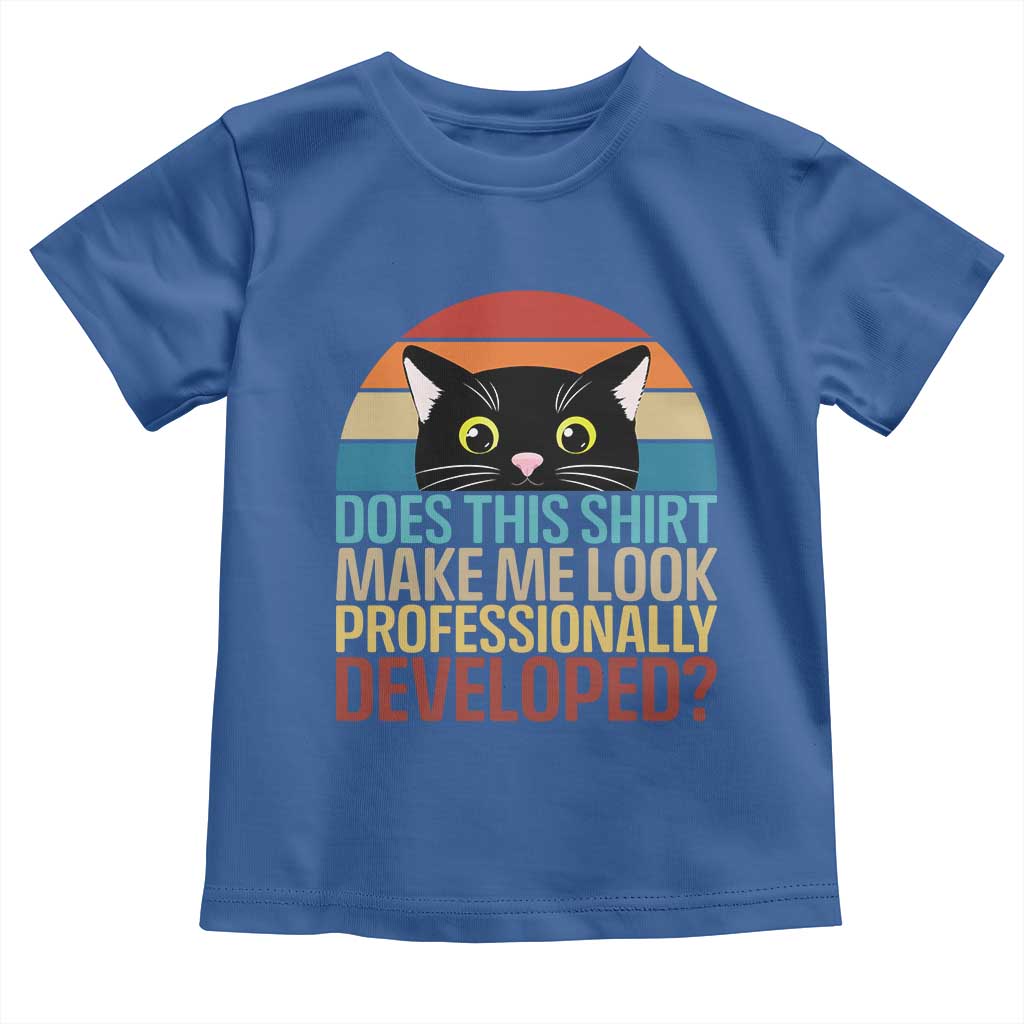 Vintage Black Cat Toddler T Shirt Does This Shirt Make Me Look Professionally Developed