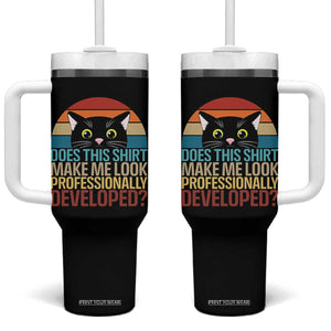 Vintage Black Cat Tumbler With Handle Does This Shirt Make Me Look Professionally Developed TS12 One Size: 40 oz Black Print Your Wear