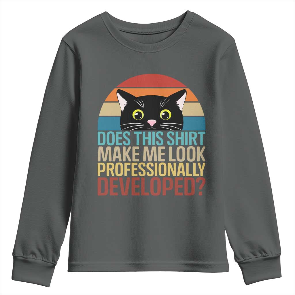Vintage Black Cat Youth Sweatshirt Does This Shirt Make Me Look Professionally Developed