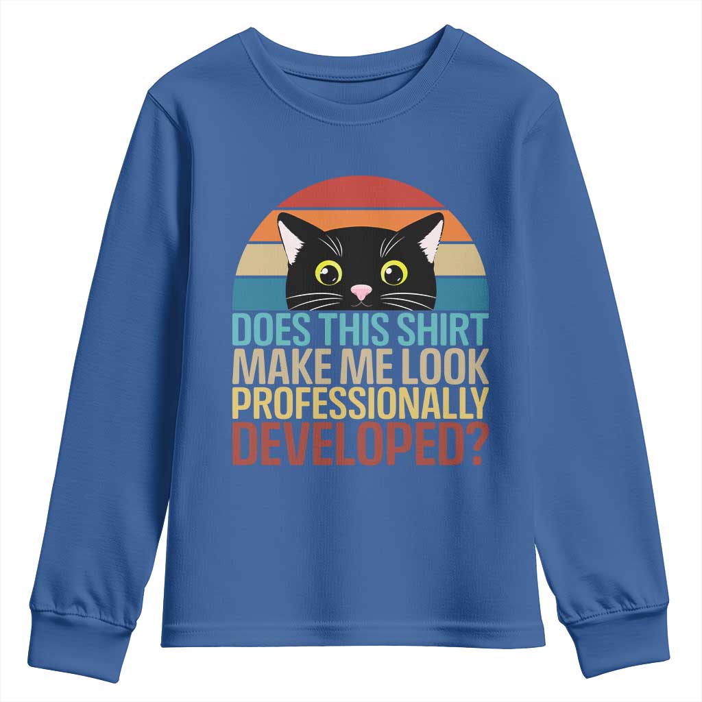 Vintage Black Cat Youth Sweatshirt Does This Shirt Make Me Look Professionally Developed