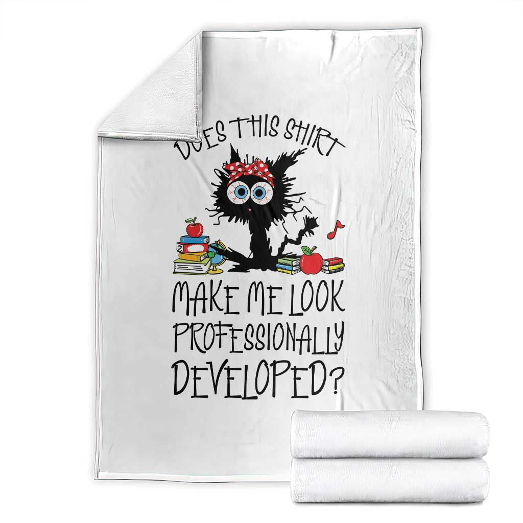 Funny Teacher Black Cat Throw Blanket Does This Shirt Make Me Look Professionally Developed