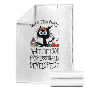 Funny Teacher Black Cat Throw Blanket Does This Shirt Make Me Look Professionally Developed