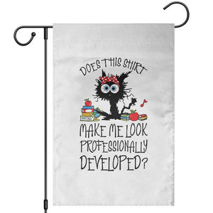 Funny Teacher Black Cat Garden Flag Does This Shirt Make Me Look Professionally Developed