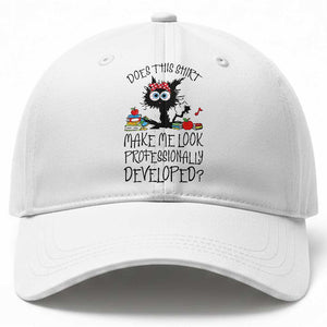 Funny Teacher Black Cat Baseball Cap Does This Shirt Make Me Look Professionally Developed