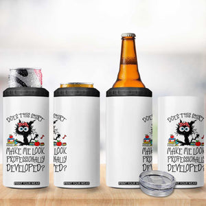 Funny Teacher Black Cat 4 in 1 Can Cooler Tumbler Does This Shirt Make Me Look Professionally Developed TS12 Print Your Wear