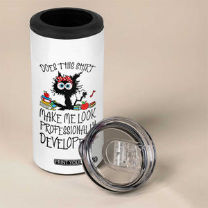 Funny Teacher Black Cat 4 in 1 Can Cooler Tumbler Does This Shirt Make Me Look Professionally Developed TS12 Print Your Wear