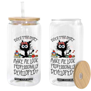 Funny Teacher Black Cat Glass Can Does This Shirt Make Me Look Professionally Developed TS12 Print Your Wear