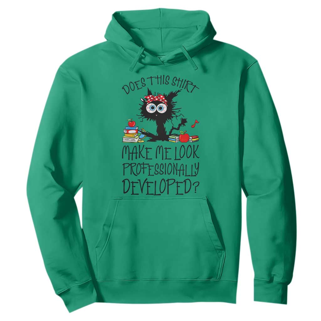 Funny Teacher Black Cat Hoodie Does This Shirt Make Me Look Professionally Developed