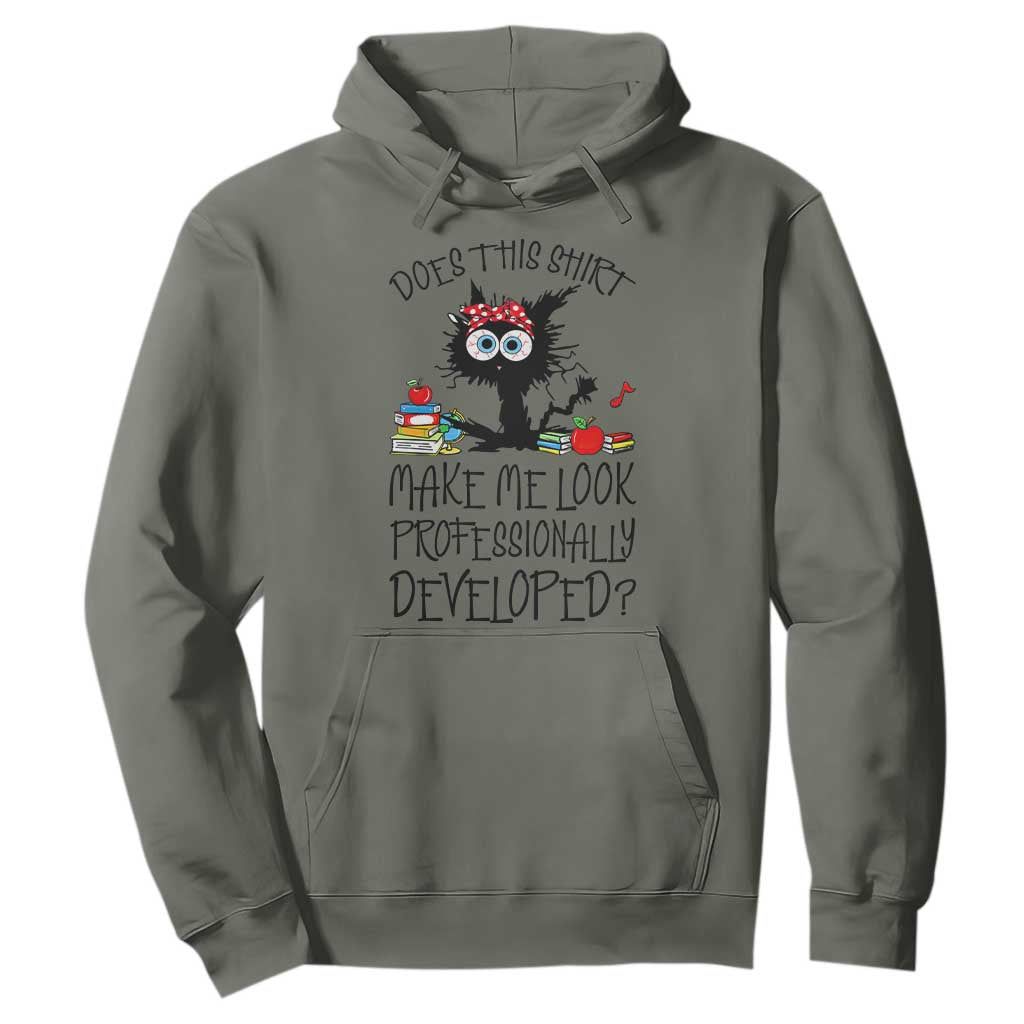 Funny Teacher Black Cat Hoodie Does This Shirt Make Me Look Professionally Developed