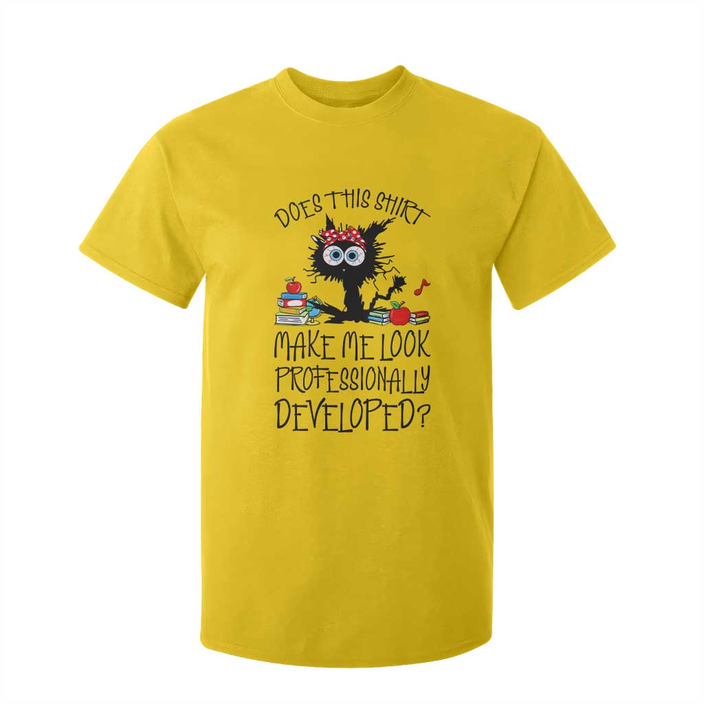 Funny Teacher Black Cat T Shirt For Kid Does This Shirt Make Me Look Professionally Developed
