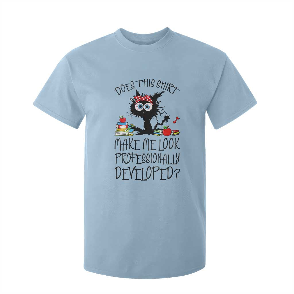 Funny Teacher Black Cat T Shirt For Kid Does This Shirt Make Me Look Professionally Developed