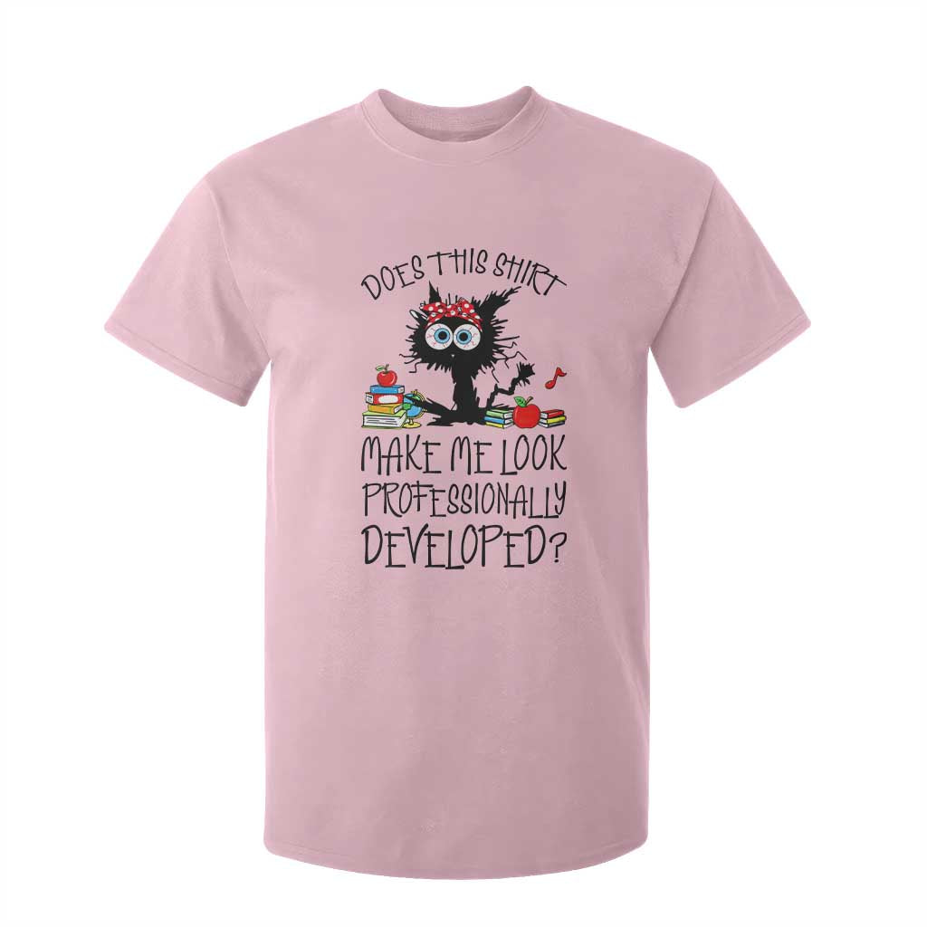 Funny Teacher Black Cat T Shirt For Kid Does This Shirt Make Me Look Professionally Developed