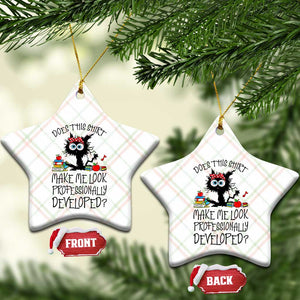 Funny Teacher Black Cat Ceramic Ornament Does This Shirt Make Me Look Professionally Developed