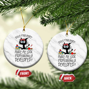 Funny Teacher Black Cat Ceramic Ornament Does This Shirt Make Me Look Professionally Developed