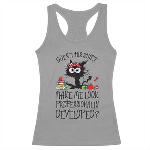 Funny Teacher Black Cat Racerback Tank Top Does This Shirt Make Me Look Professionally Developed