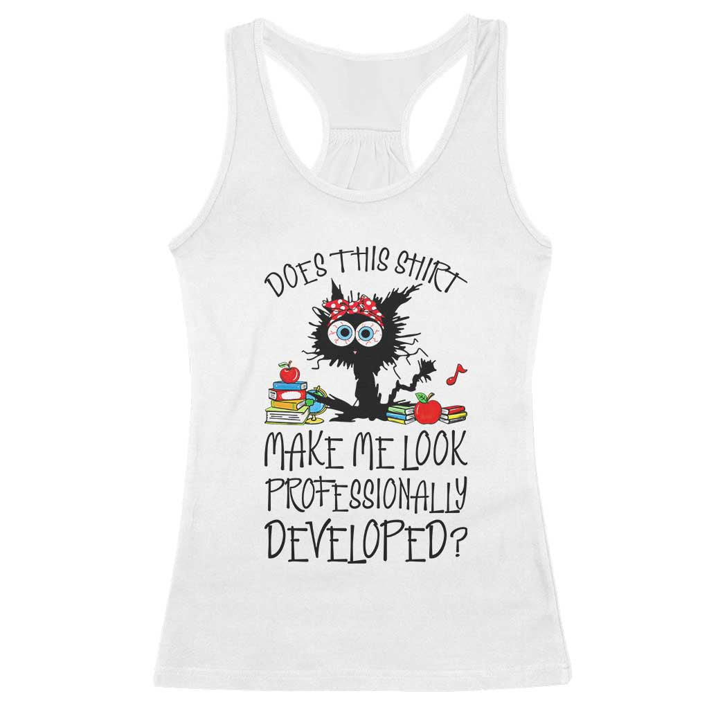Funny Teacher Black Cat Racerback Tank Top Does This Shirt Make Me Look Professionally Developed