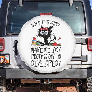 Funny Teacher Black Cat Spare Tire Cover Does This Shirt Make Me Look Professionally Developed TS12 No hole White Print Your Wear