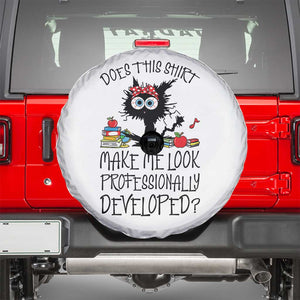 Funny Teacher Black Cat Spare Tire Cover Does This Shirt Make Me Look Professionally Developed TS12 White Print Your Wear