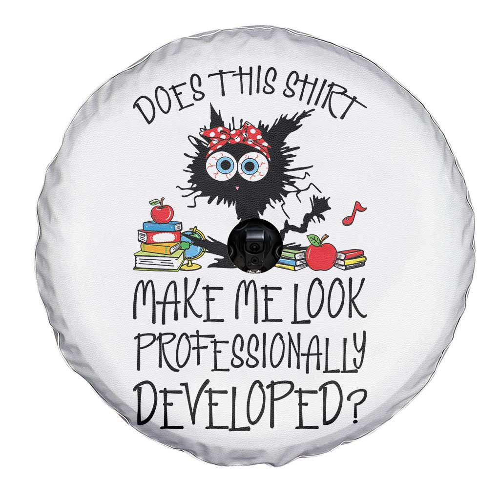 Funny Teacher Black Cat Spare Tire Cover Does This Shirt Make Me Look Professionally Developed TS12 Print Your Wear