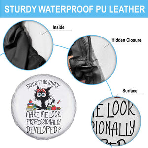 Funny Teacher Black Cat Spare Tire Cover Does This Shirt Make Me Look Professionally Developed TS12 Print Your Wear
