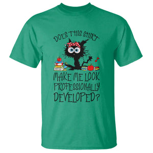 Funny Teacher Black Cat T Shirt Does This Shirt Make Me Look Professionally Developed