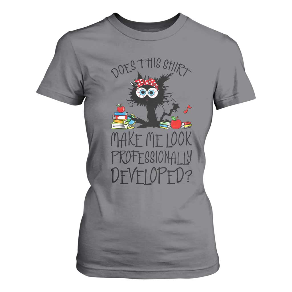 Funny Teacher Black Cat T Shirt For Women Does This Shirt Make Me Look Professionally Developed