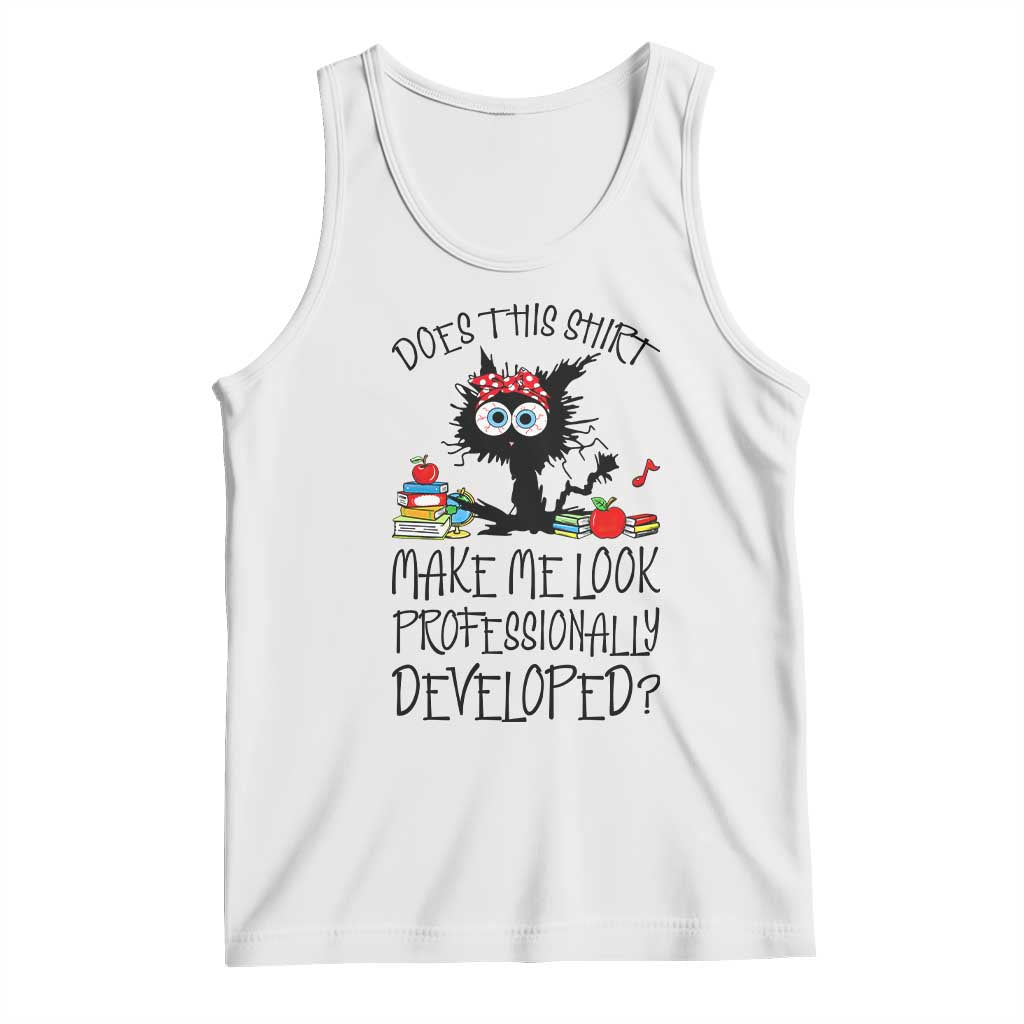 Funny Teacher Black Cat Tank Top Does This Shirt Make Me Look Professionally Developed