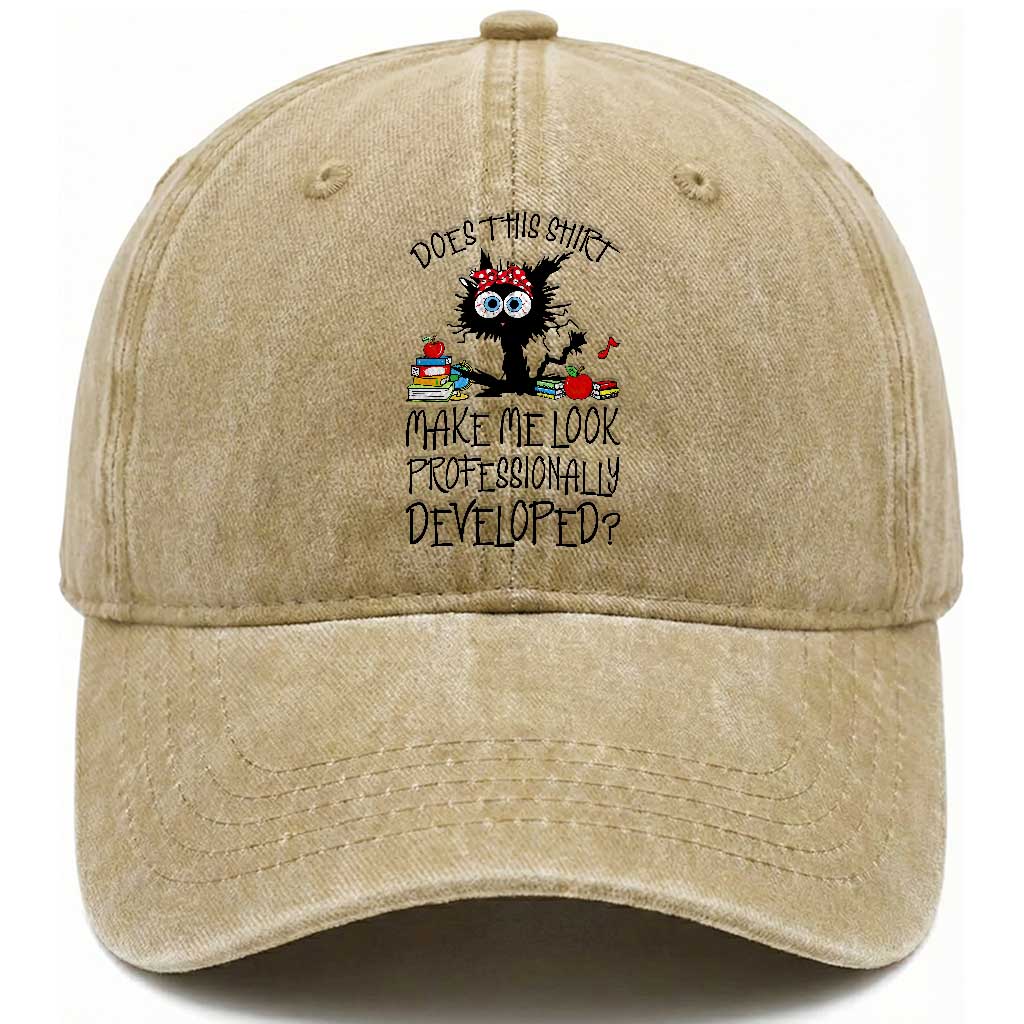 Funny Teacher Black Cat Washed Cotton Baseball Cap Does This Shirt Make Me Look Professionally Developed