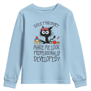 Funny Teacher Black Cat Youth Sweatshirt Does This Shirt Make Me Look Professionally Developed