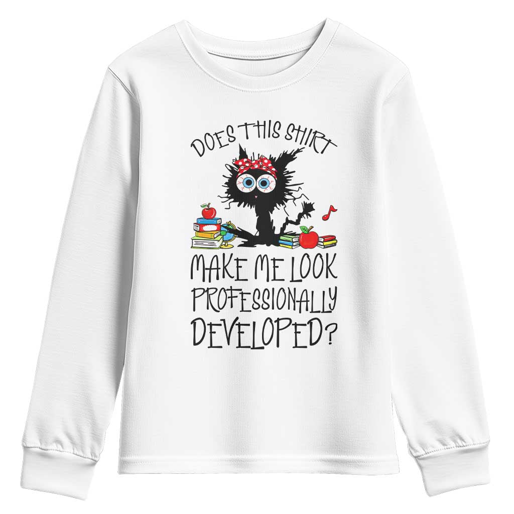 Funny Teacher Black Cat Youth Sweatshirt Does This Shirt Make Me Look Professionally Developed