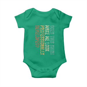 Does This Make Me Look Professionally Developed Baby Onesie Funny Sarcastic
