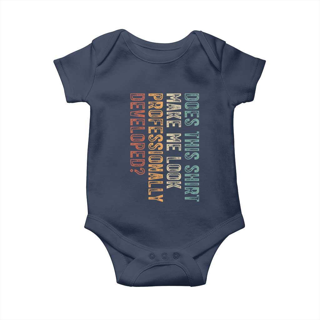 Does This Make Me Look Professionally Developed Baby Onesie Funny Sarcastic