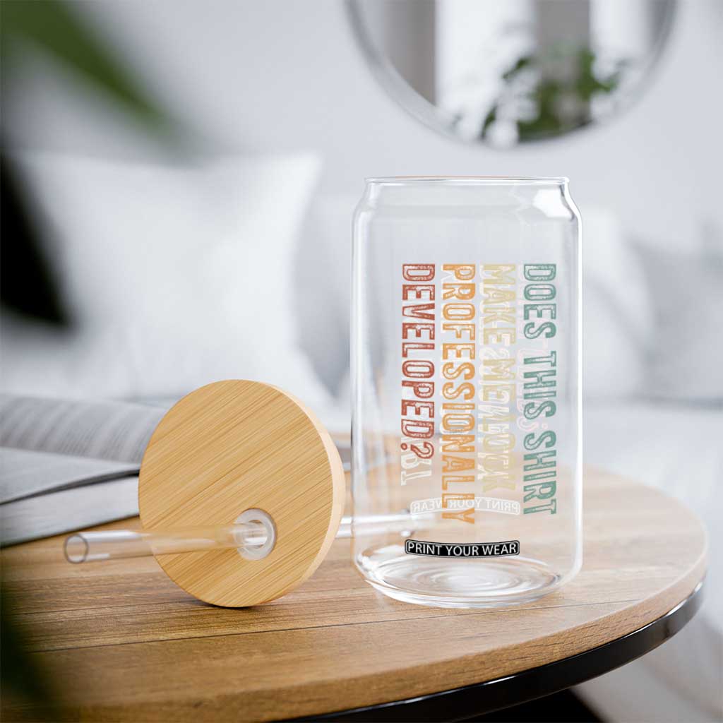 Does This Make Me Look Professionally Developed Glass Can Funny Sarcastic TS12 Print Your Wear