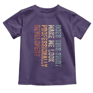 Does This Make Me Look Professionally Developed Toddler T Shirt Funny Sarcastic